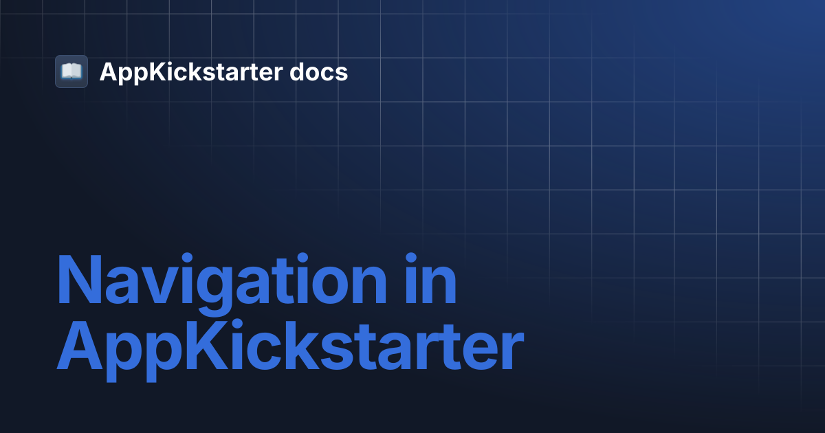 Navigation in AppKickstarter | AppKickstarter docs