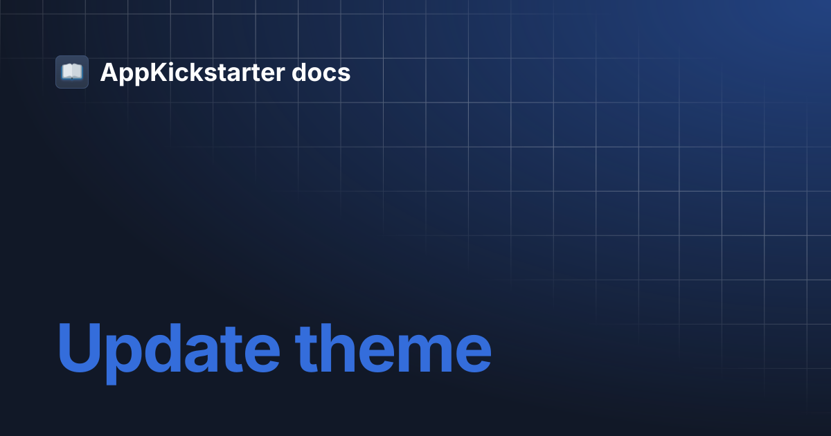 Update theme | AppKickstarter docs
