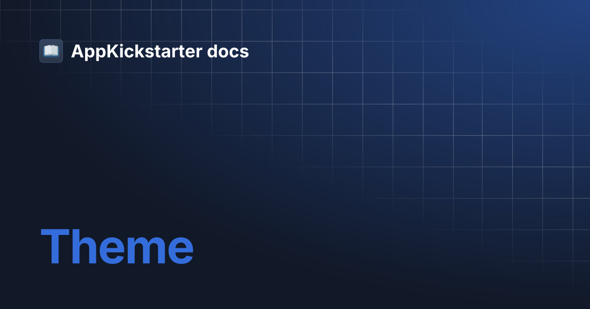 Theme | AppKickstarter docs