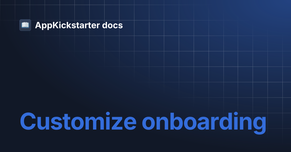 Customize onboarding | AppKickstarter docs